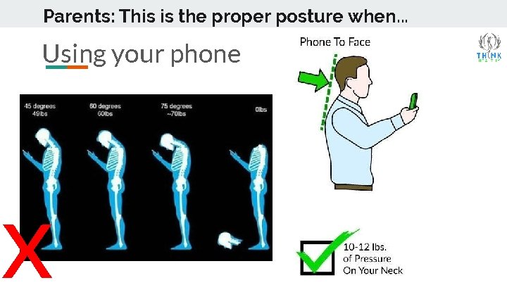 Parents: This is the proper posture when. . . Using your phone x 