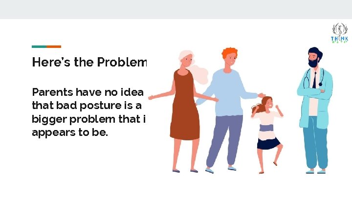 Here’s the Problem: Parents have no idea that bad posture is a bigger problem