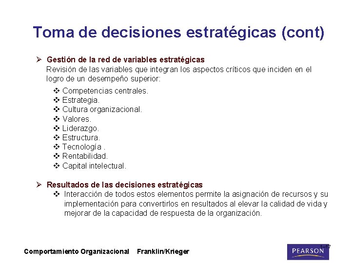 Toma de decisiones estratégicas (cont) Ø Gestión de la red de variables estratégicas Revisión