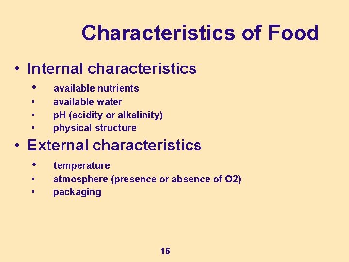 Characteristics of Food • Internal characteristics • • available nutrients available water p. H Characteristics of Food • Internal characteristics • • available nutrients available water p. H