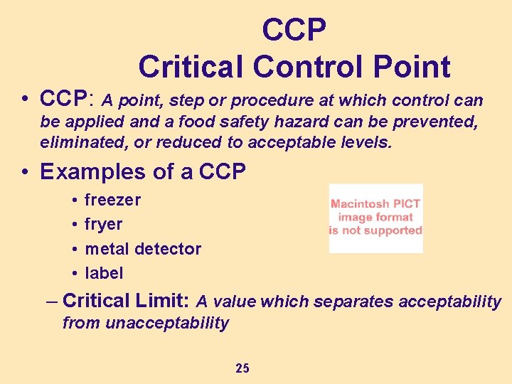 CCP Critical Control Point • CCP: A point, step or procedure at which control CCP Critical Control Point • CCP: A point, step or procedure at which control