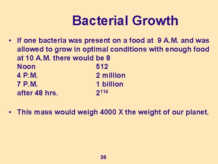 Bacterial Growth • If one bacteria was present on a food at 9 A.