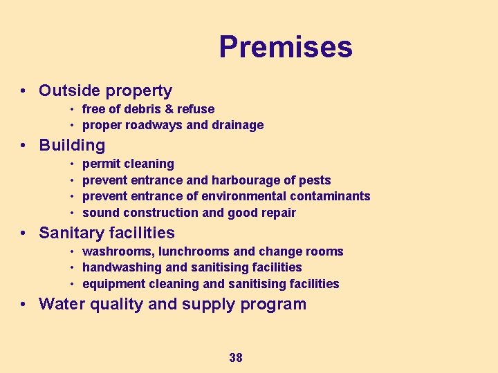 Premises • Outside property • free of debris & refuse • proper roadways and