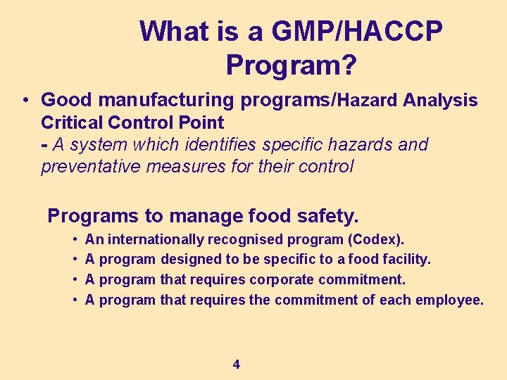 What is a GMP/HACCP Program? • Good manufacturing programs/Hazard Analysis Critical Control Point -