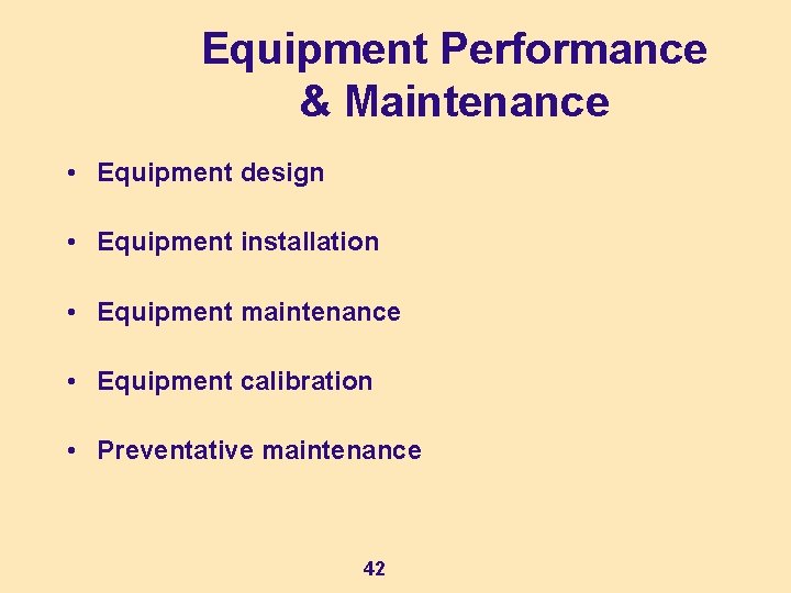 Equipment Performance & Maintenance • Equipment design • Equipment installation • Equipment maintenance •