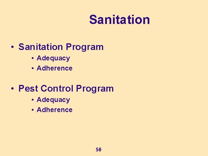 Sanitation • Sanitation Program • Adequacy • Adherence • Pest Control Program • Adequacy