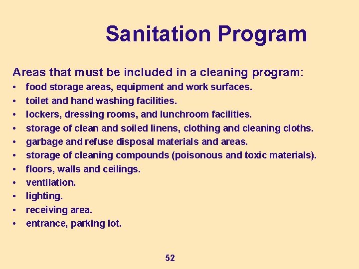 Sanitation Program Areas that must be included in a cleaning program: • • •