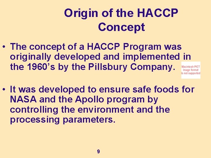 Origin of the HACCP Concept • The concept of a HACCP Program was originally
