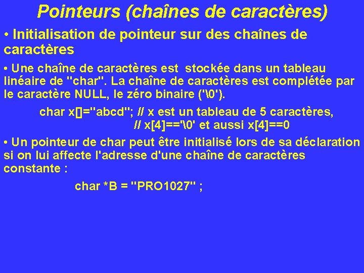 Pointeurs (chaînes de caractères) • Initialisation de pointeur sur des chaînes de caractères •