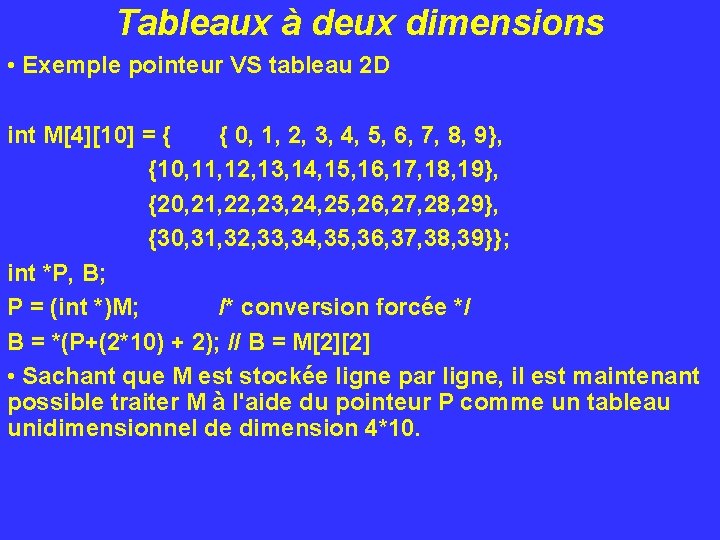 Tableaux à deux dimensions • Exemple pointeur VS tableau 2 D int M[4][10] =