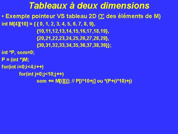 Tableaux à deux dimensions • Exemple pointeur VS tableau 2 D ( des éléments