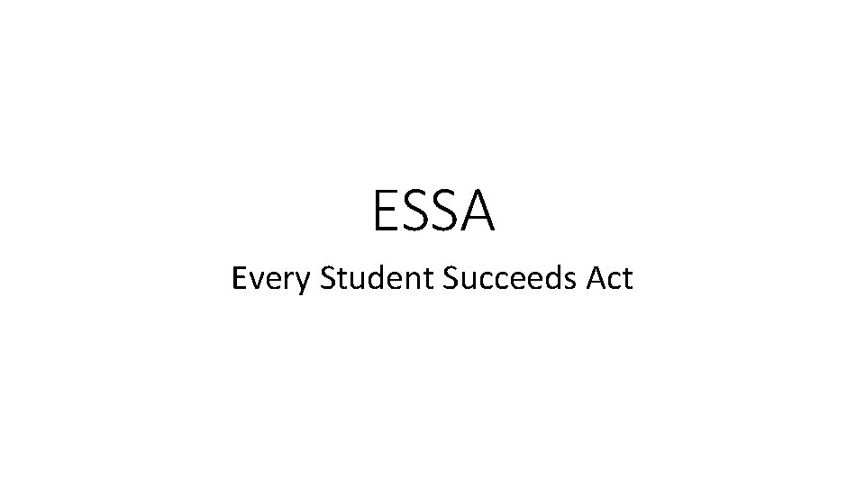 ESSA Every Student Succeeds Act 