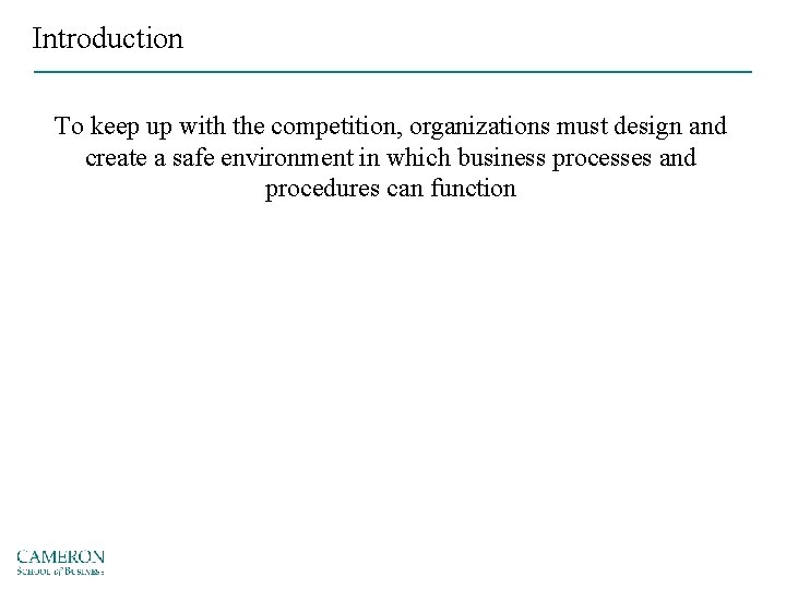 Introduction To keep up with the competition, organizations must design and create a safe