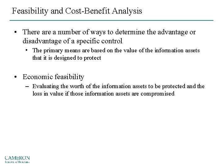 Feasibility and Cost-Benefit Analysis • There a number of ways to determine the advantage