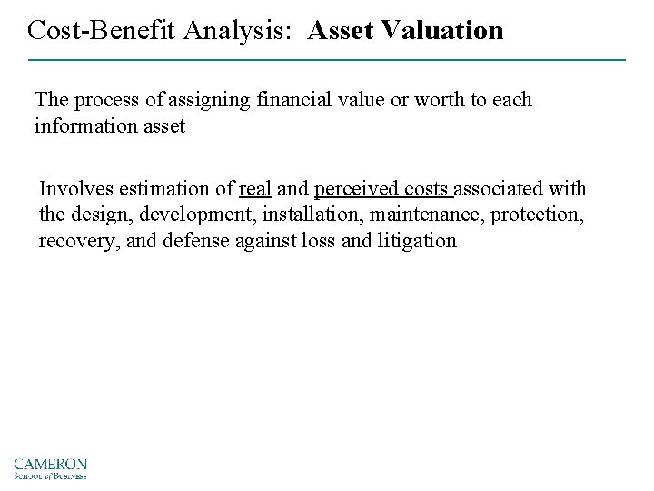 Cost-Benefit Analysis: Asset Valuation The process of assigning financial value or worth to each
