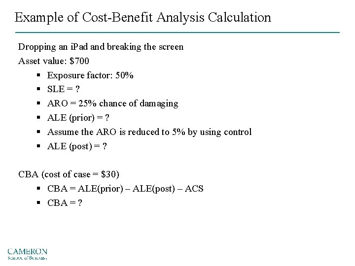 Example of Cost-Benefit Analysis Calculation Dropping an i. Pad and breaking the screen Asset