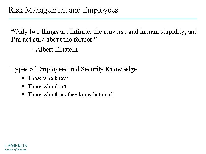 Risk Management and Employees “Only two things are infinite, the universe and human stupidity,