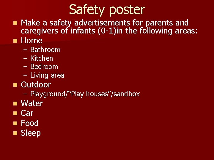 Safety poster Make a safety advertisements for parents and caregivers of infants (0 -1)in