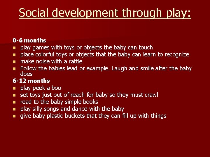 Social development through play: 0 -6 months n play games with toys or objects Social development through play: 0 -6 months n play games with toys or objects