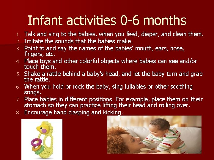 Infant activities 0 -6 months 1. 2. 3. 4. 5. 6. 7. 8. Talk