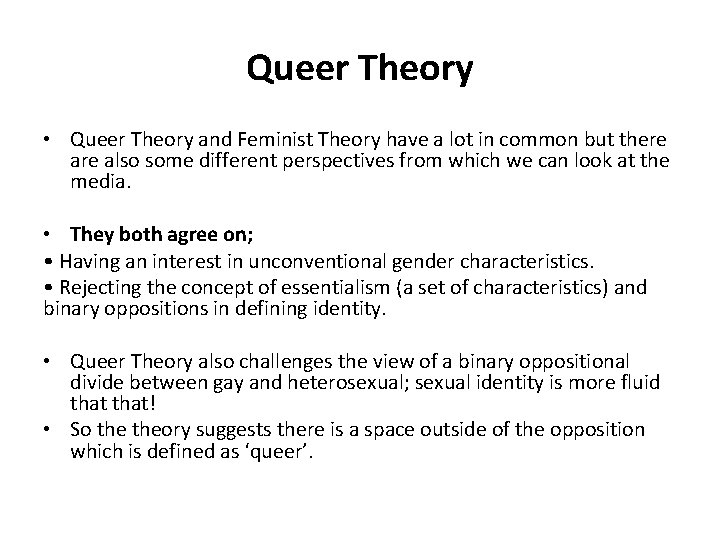 Queer Theory • Queer Theory and Feminist Theory have a lot in common but