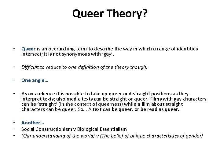 Queer Theory? • Queer is an overarching term to describe the way in which