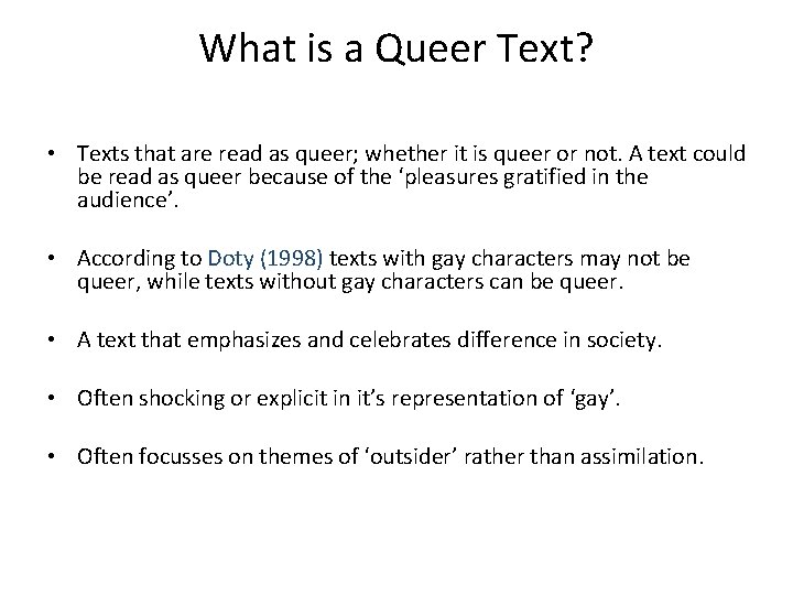 What is a Queer Text? • Texts that are read as queer; whether it