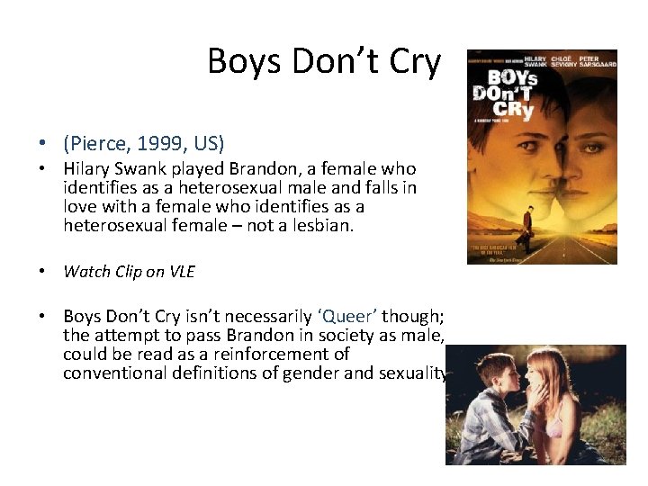 Boys Don’t Cry • (Pierce, 1999, US) • Hilary Swank played Brandon, a female