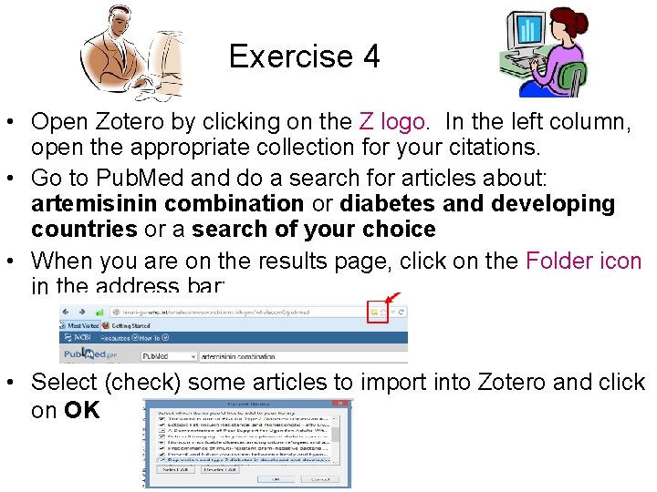 Exercise 4 • Open Zotero by clicking on the Z logo. In the left