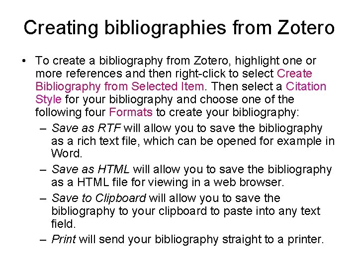 Creating bibliographies from Zotero • To create a bibliography from Zotero, highlight one or