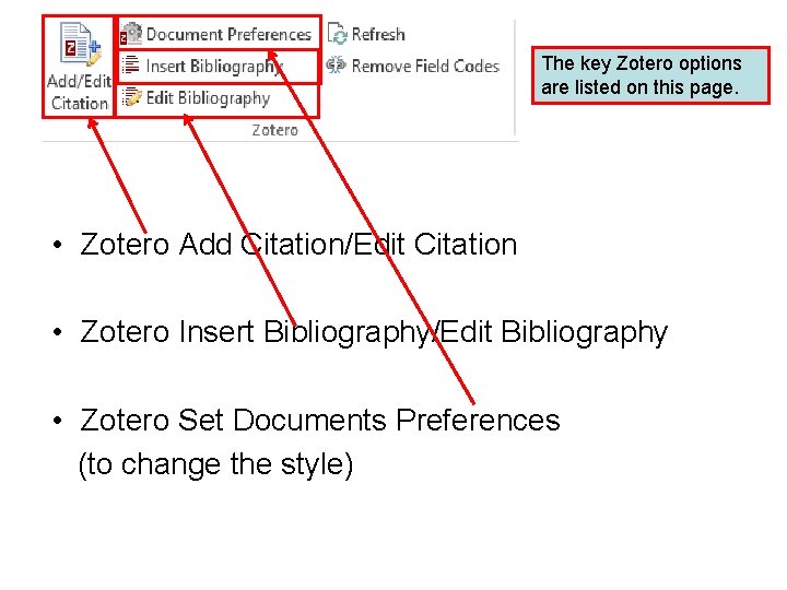The key Zotero options are listed on this page. • Zotero Add Citation/Edit Citation