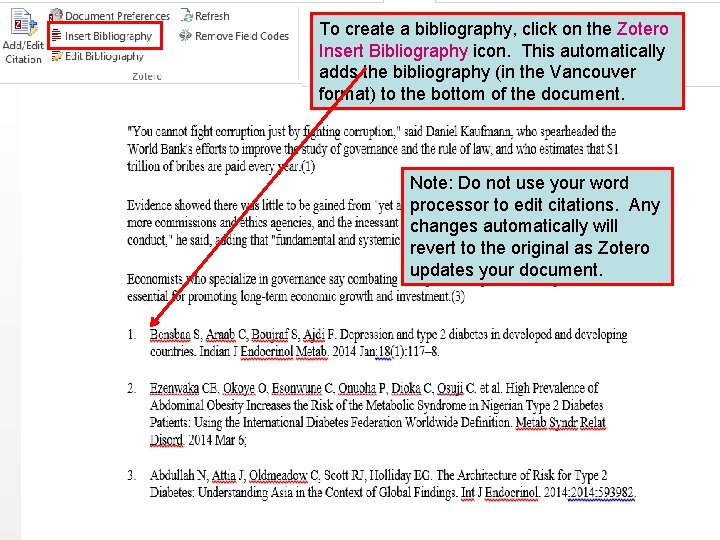 To create a bibliography, click on the Zotero Insert Bibliography icon. This automatically adds