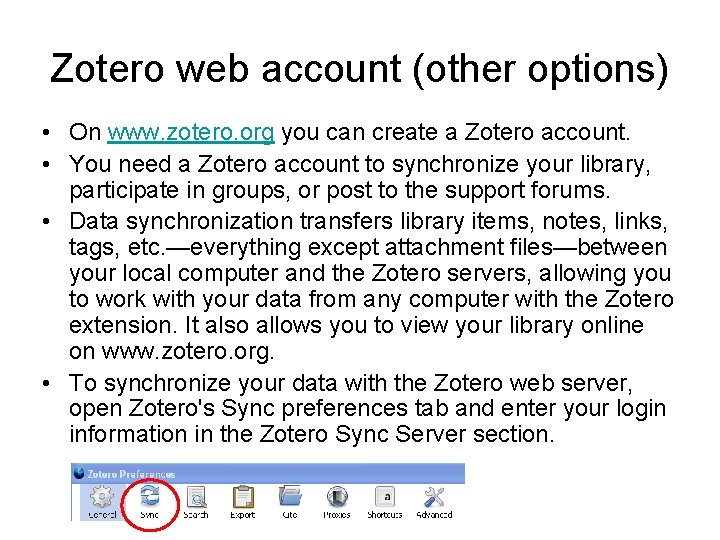 Zotero web account (other options) • On www. zotero. org you can create a