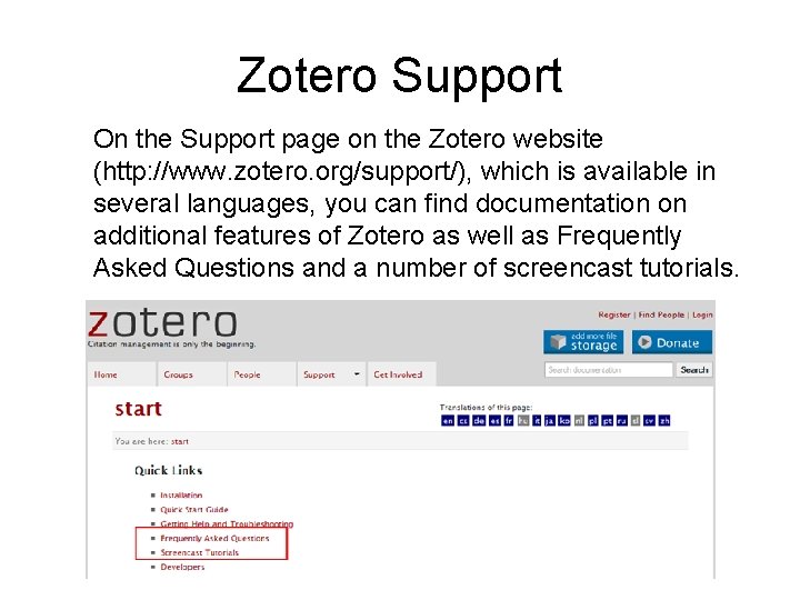 Zotero Support On the Support page on the Zotero website (http: //www. zotero. org/support/),