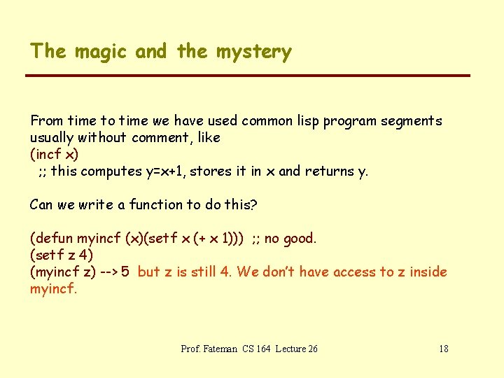 The magic and the mystery From time to time we have used common lisp