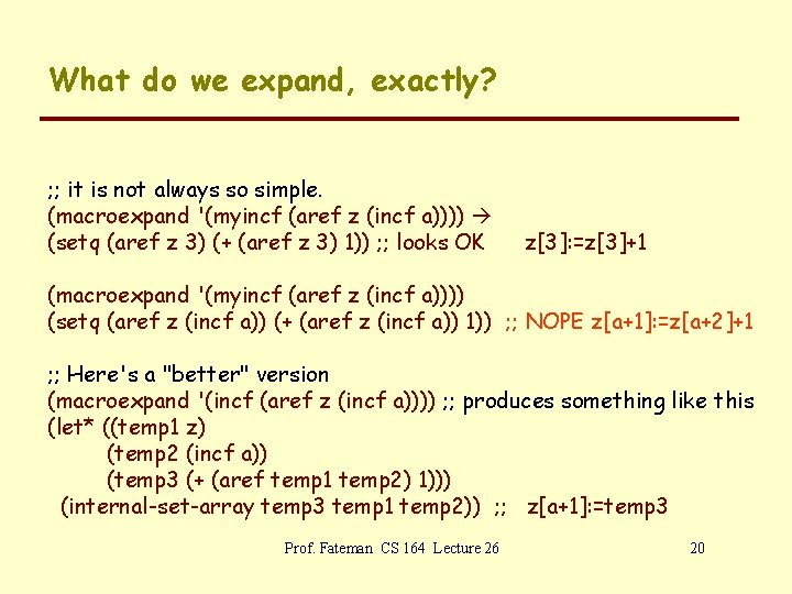 What do we expand, exactly? ; ; it is not always so simple. (macroexpand