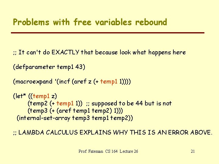 Problems with free variables rebound ; ; It can't do EXACTLY that because look