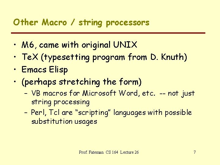 Other Macro / string processors • • M 6, came with original UNIX Te.