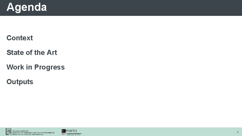 Agenda Context State of the Art Work in Progress Outputs 2 