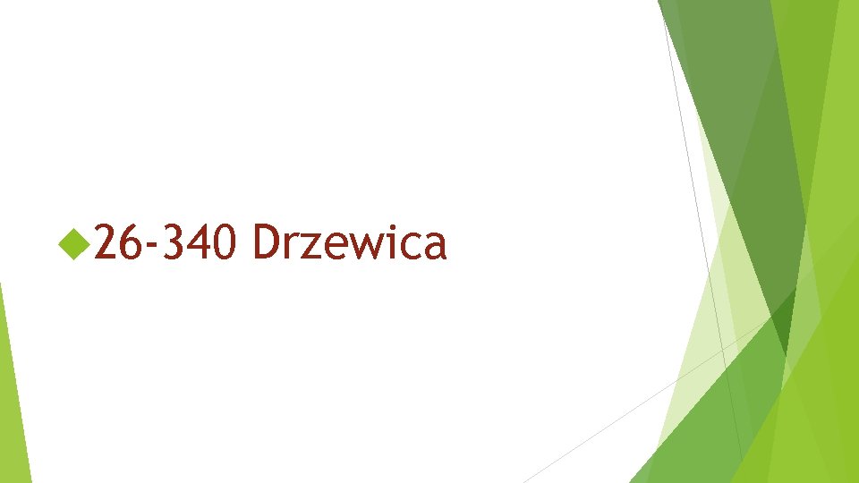  26 -340 Drzewica 