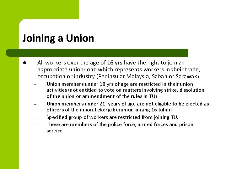 Joining a Union All workers over the age of 16 yrs have the right