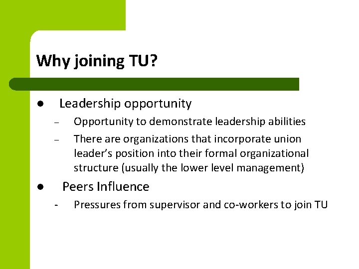 Why joining TU? Leadership opportunity l – – Opportunity to demonstrate leadership abilities There