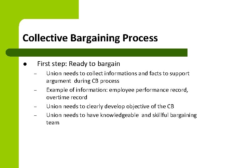 Collective Bargaining Process First step: Ready to bargain l – – Union needs to