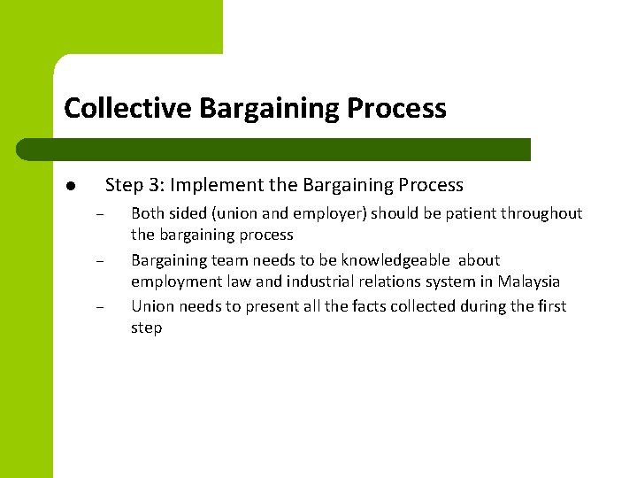 Collective Bargaining Process Step 3: Implement the Bargaining Process l – – – Both