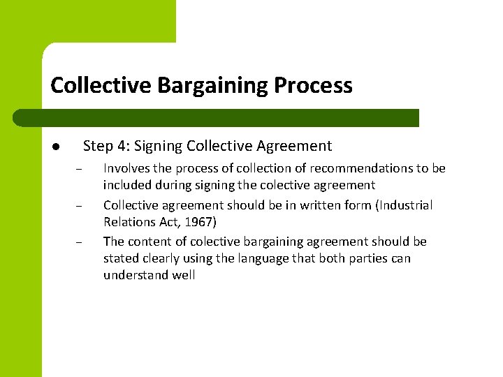 Collective Bargaining Process Step 4: Signing Collective Agreement l – – – Involves the