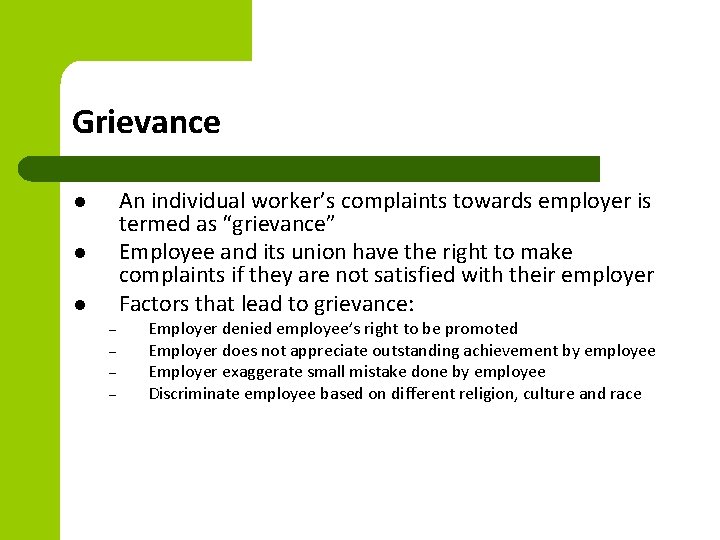 Grievance An individual worker’s complaints towards employer is termed as “grievance” Employee and its