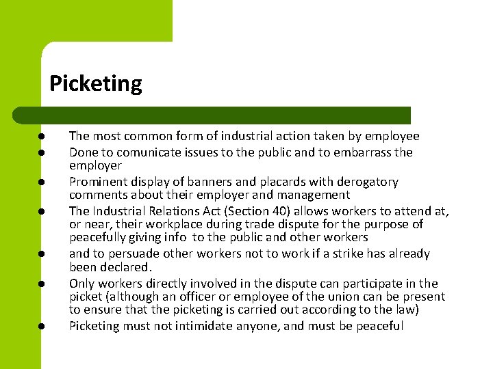 Picketing l l l l The most common form of industrial action taken by