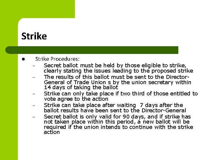 Strike Procedures: l – – – Secret ballot must be held by those eligible