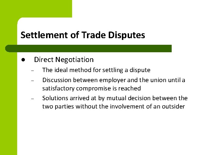 Settlement of Trade Disputes Direct Negotiation l – – – The ideal method for