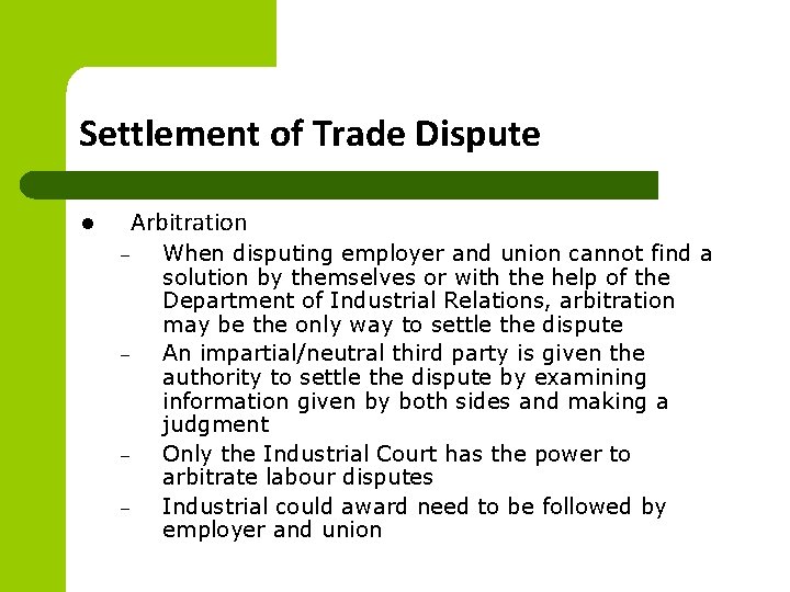 Settlement of Trade Dispute l Arbitration – – When disputing employer and union cannot